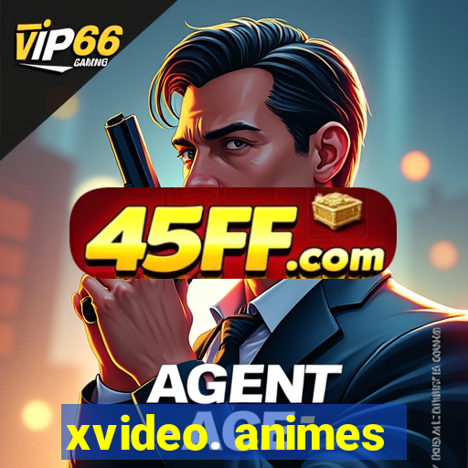 xvideo. animes